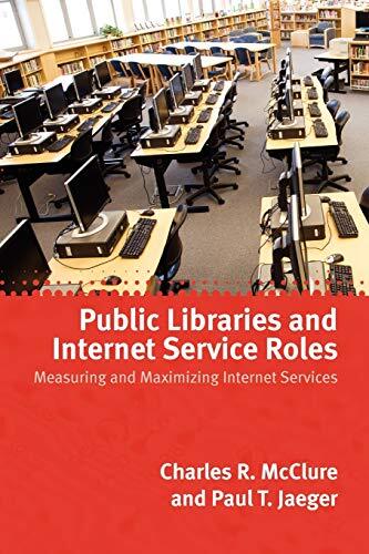 Public Libraries and Internet Service Roles: Measuring and Maximizing Internet Services