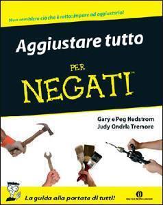 Aggiustare tutto per negati
