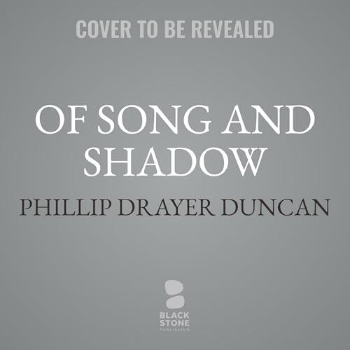 Of Song and Shadow