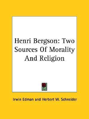 Henri Bergson: Two Sources Of Morality And Religion
