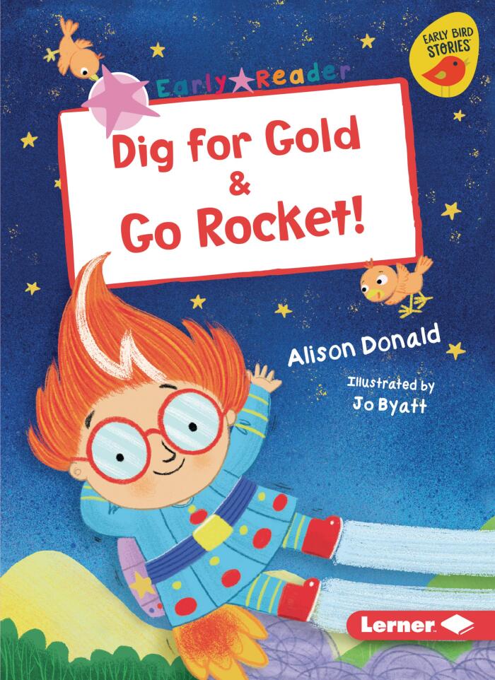 Dig for Gold & Go Rocket! (Early Bird Readers ― Pink