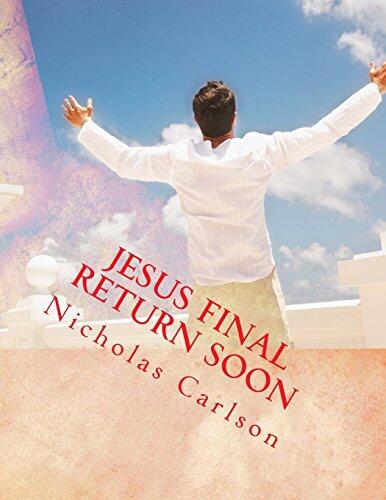 Jesus Final Return Soon