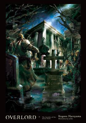 Overlord, Vol. 7: The Invaders of the Great Tomb