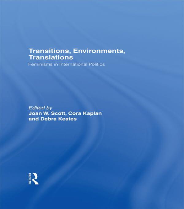 Transitions Environments Translations: Feminisms in International Politics