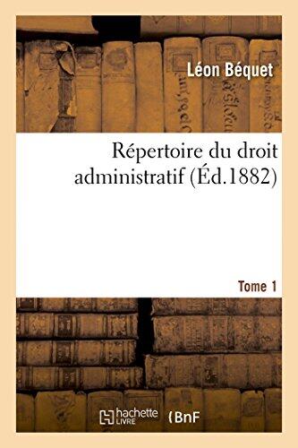 Répertoire Du Droit Administratif. Tome 1 (Sciences Sociales)