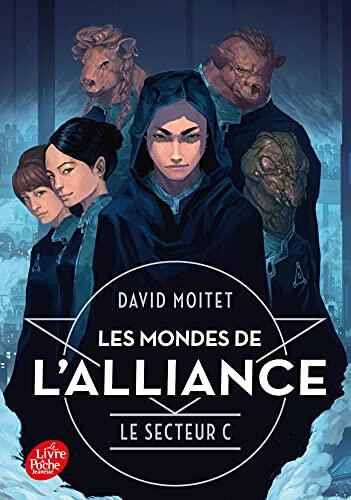 Les Mondes de l'Alliance (Tome 2: Le Secteur C)