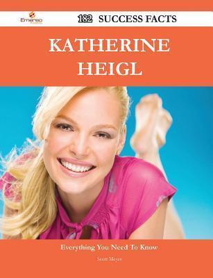 Katherine Heigl 182 Success Facts - Everything You Need to Know about Katherine Heigl