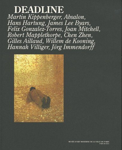 Deadline: Martin Kippenberger, Absalon, Hans Hartung, James Lee Byars, Felix Gonzalez-Torres, Joan Mitchell, R