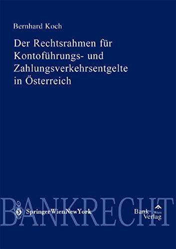 Der Rechtsrahmen für Kontoführungs- und Zahlungsverkehrsentgelte in Österreich (Diskussionsreihe Bank & Börse)