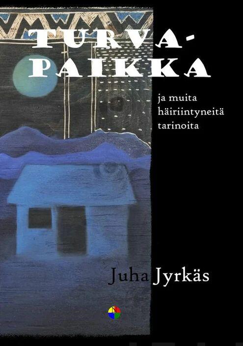Turvapaikka ja muita häiriintyneitä tarinoita
