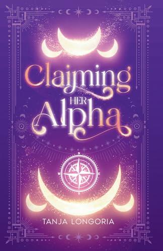 Claiming Her Alpha: A Standalone Fated Mates Shifter Romance