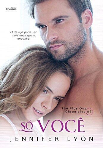 Só Você (The Plus One Chronicles Livro 2)
