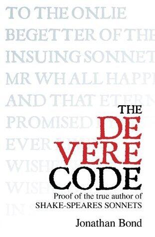The De Vere Code: Proof of the True Author of Shakespeare's Sonnets