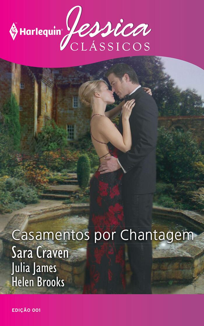 Casamentos por chantagem: O despertar da paixão, Esposa da ocasião & À procura do amor (Harlequin Jessica Clássicos Livro 1)