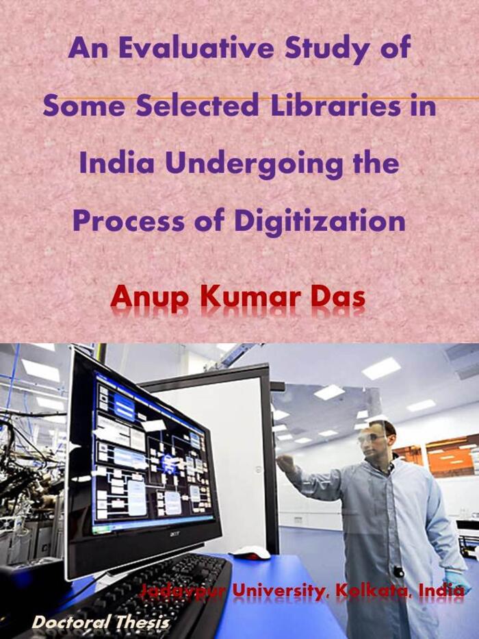 An Evaluative Study of Some Selected Libraries in India Undergoing the Process of Digitization