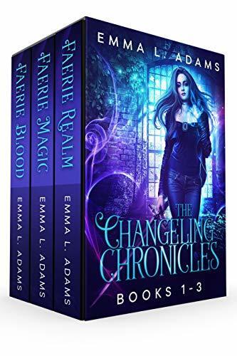 The Changeling Chronicles Books 1-3: Faerie Blood, Faerie Magic, Faerie Realm