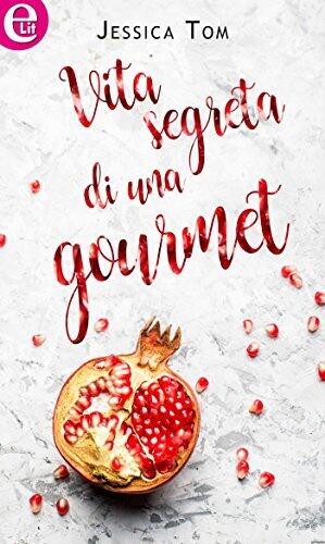 Vita Segreta di Una Gourmet