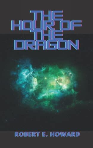 The Hour of the Dragon: A Robert E. Howard’s Classic Novel - Science Fiction and Fantasy Books - Short Stories Collection