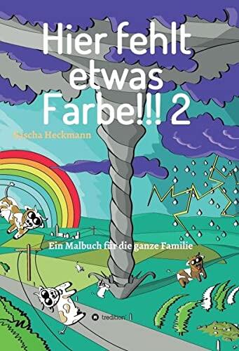 Hier fehlt etwas Farbe 2: Ein Malbuch für die ganze Familie