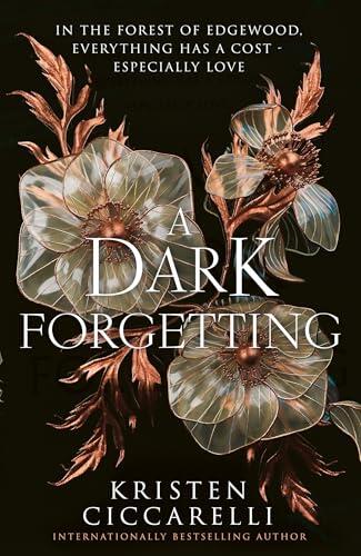 A Dark Forgetting: a sweeping romantasy from the author of global bestseller THE CRIMSON MOTH