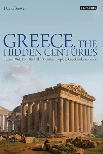 Greece: Turkish Rule from the Fall of Constantinople to Greek Independence