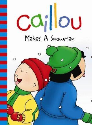 Caillou Makes a Snowman
