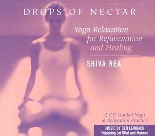Drops of Nectar: Yoga Relaxation for Rejuvenation and Healing