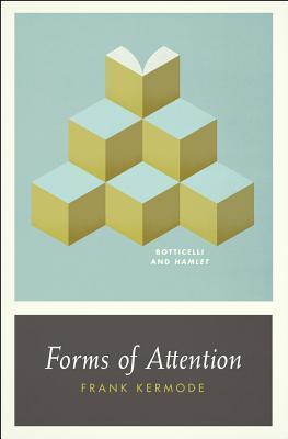 Forms of Attention: Botticelli and Hamlet (Wellek Library Lectures