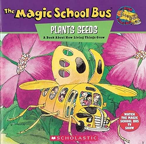 The Magic School Bus Plants Seeds: A Book About How Living Things Grow