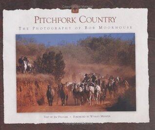 Pitchfork Country: The Photography of Bob Moorhouse