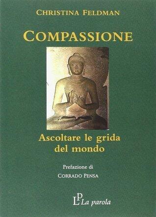 Compassione: ascoltare le grida del mondo