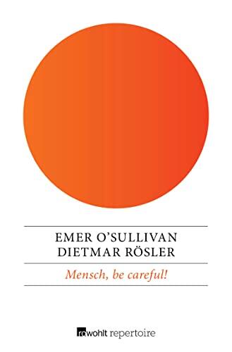 Mensch, be careful!: Eine deutsch-englische Geschichte