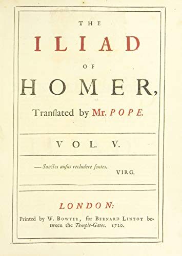 The Iliad of Homer, translated by Mr. Pope. [Vol. 5]