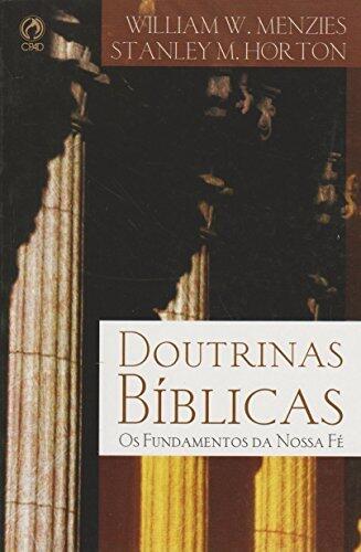 Doutrinas Bíblicas - Os Fundamentos da Nossa Fé