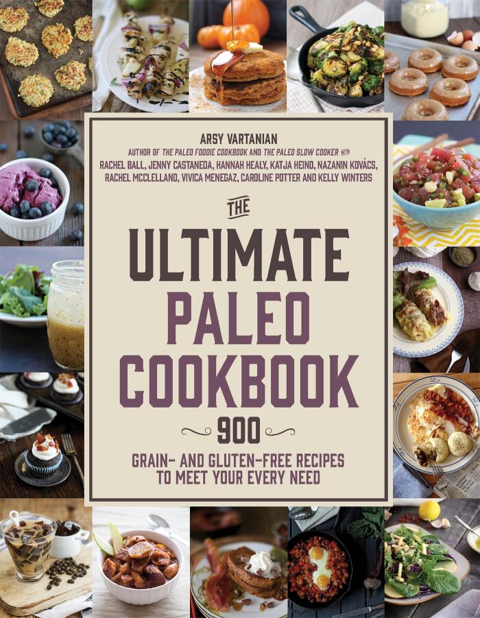 The Ultimate Paleo Cookbook: 1,000 Grain and Gluten-Free Recipes to Meet Your Every Need