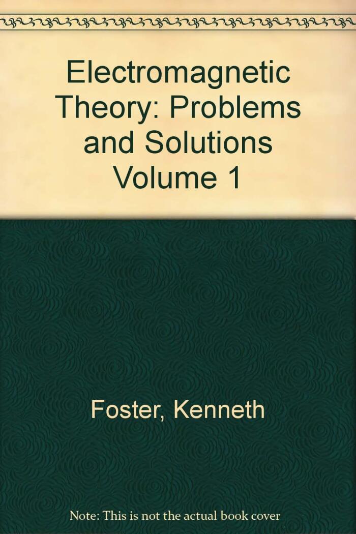 Electromagnetic theory: problems and solutions