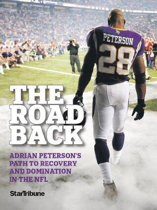 The Road Back: Adrian Peterson's Path to Recovery and Domination in the NFL