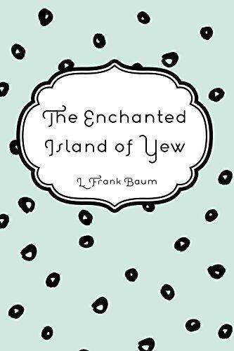 The Enchanted Island of Yew