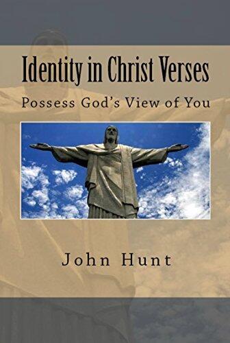 The Identity "In Christ" Verses: Possess God's View of You