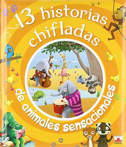 13 historias chifladas de animales sensacionales/ 13 Looney Stories of Sensational Animals
