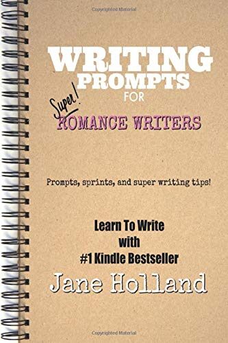 Writing Prompts for Romance Writers: A Practical Workbook for Expanding Your Writing Skills
