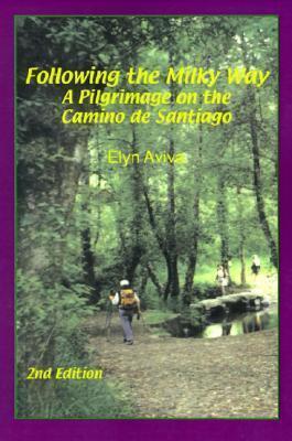 Following the Milky Way: A Pilgrimage on the Camino de Santiago