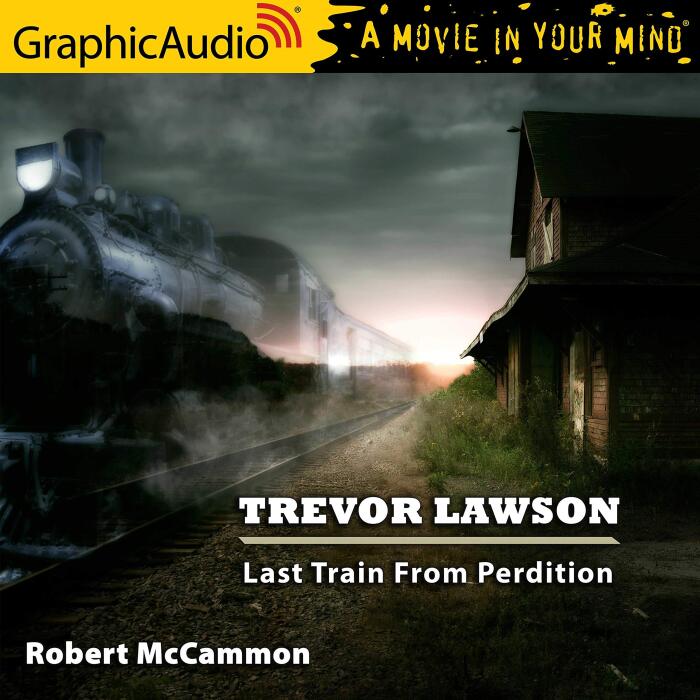 Last Train from Perdition [Dramatized Adaptation]: Trevor Lawson, Book 2