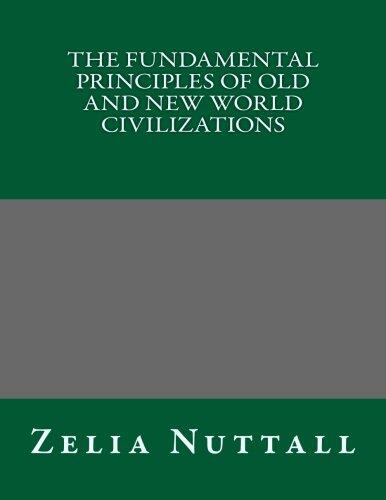 The Fundamental Principles of Old and New World Civilizations