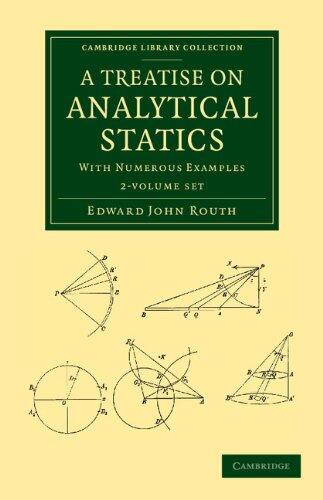 A Treatise on Analytical Statics 2 Volume Set: With Numerous Examples