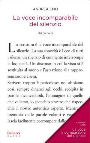 La voce incomparabile del silenzio. Dai taccuini
