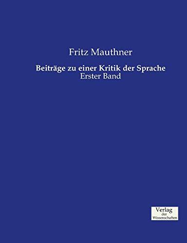 Beiträge zu einer Kritik der Sprache: Erster Band (Volume 1)