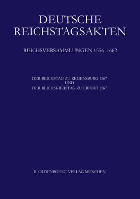 Der Reichstag zu Regensburg 1567 und Der Reichskreistag zu Erfurt 1567