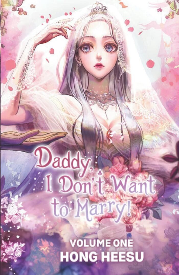 Daddy, I Don't Want To Marry! Vol. 1 (novel): (