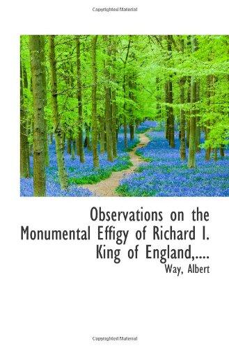 Observations on the Monumental Effigy of Richard I, King of England